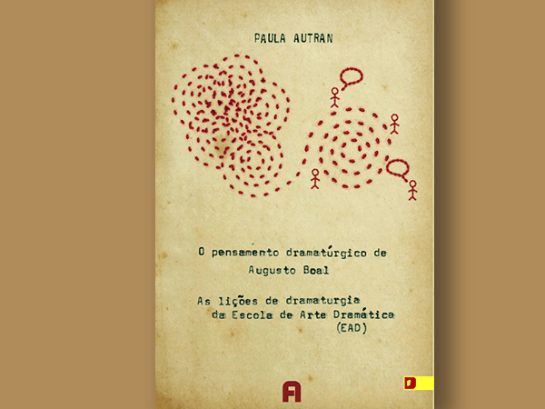 Aprendizado dramático: apresentação do livro “O pensamento dramatúrgico de Augusto Boal”, de Paula Autran&nbsp;(2019)